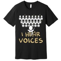 Choir Teacher I Hear Voices Funny Chorister Premium T-Shirt