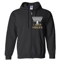 Choir Teacher I Hear Voices Funny Chorister Full Zip Hoodie