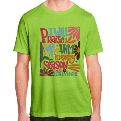 Christian Thanksgiving I Will Praise Him In Every Season Adult ChromaSoft Performance T-Shirt