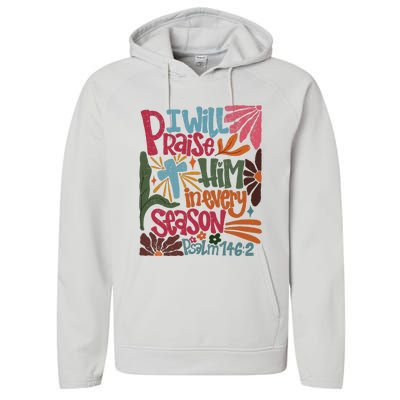 Christian Thanksgiving I Will Praise Him In Every Season Performance Fleece Hoodie