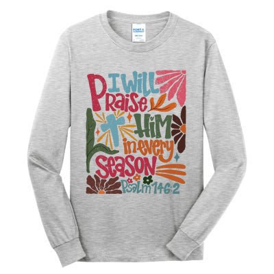 Christian Thanksgiving I Will Praise Him In Every Season Tall Long Sleeve T-Shirt