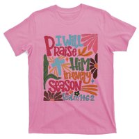 Christian Thanksgiving I Will Praise Him In Every Season T-Shirt