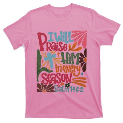 Christian Thanksgiving I Will Praise Him In Every Season T-Shirt