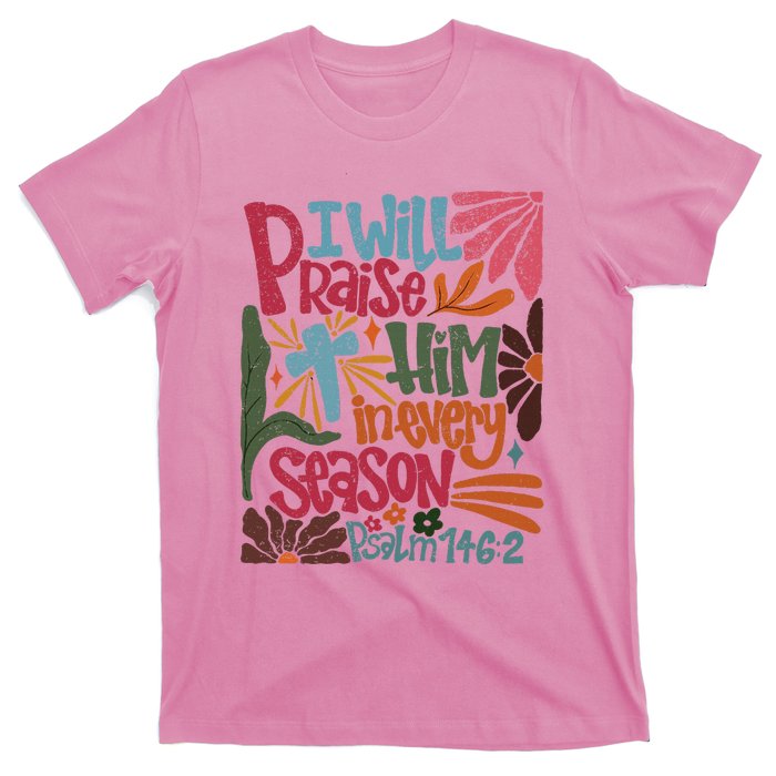 Christian Thanksgiving I Will Praise Him In Every Season T-Shirt