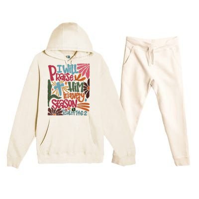 Christian Thanksgiving I Will Praise Him In Every Season Premium Hooded Sweatsuit Set