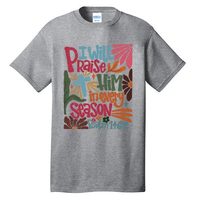 Christian Thanksgiving I Will Praise Him In Every Season Tall T-Shirt