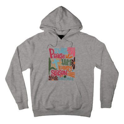 Christian Thanksgiving I Will Praise Him In Every Season Tall Hoodie