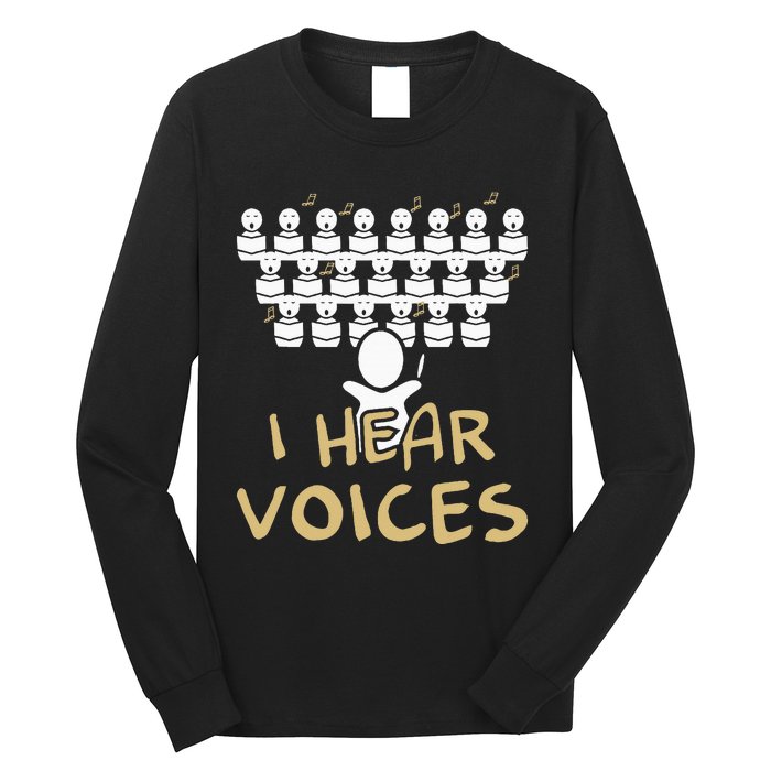 Choir Teacher I Hear Voices Funny Chorister Long Sleeve Shirt