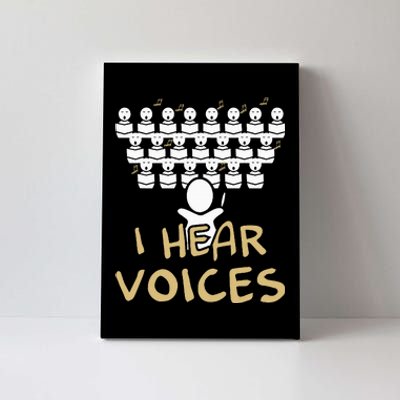 Choir Teacher I Hear Voices Funny Chorister Canvas