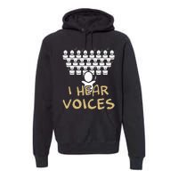 Choir Teacher I Hear Voices Funny Chorister Premium Hoodie