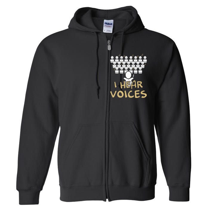 Choir Teacher I Hear Voices Funny Chorister Full Zip Hoodie