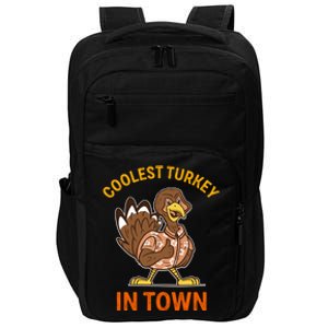 Coolest Turkey In Town Funny Thanksgiving Thankful Cool Gift Impact Tech Backpack