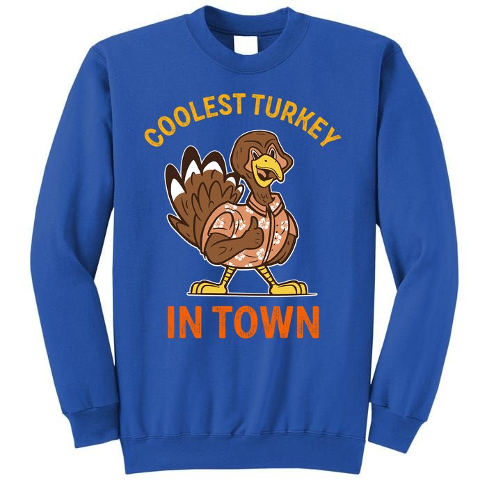 Coolest Turkey In Town Funny Thanksgiving Thankful Cool Gift Sweatshirt