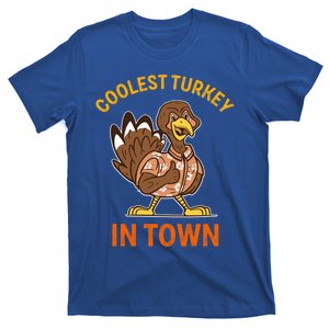 Coolest Turkey In Town Funny Thanksgiving Thankful Cool Gift T-Shirt