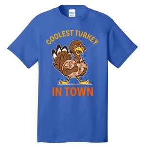 Coolest Turkey In Town Funny Thanksgiving Thankful Cool Gift Tall T-Shirt