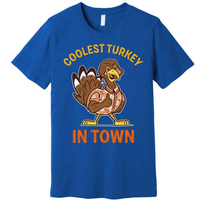 Coolest Turkey In Town Funny Thanksgiving Thankful Cool Gift Premium T-Shirt