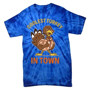 Coolest Turkey In Town Funny Thanksgiving Thankful Cool Gift Tie-Dye T-Shirt