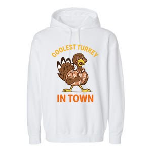 Coolest Turkey In Town Funny Thanksgiving Thankful Cool Gift Garment-Dyed Fleece Hoodie