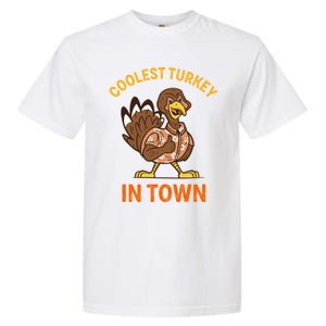 Coolest Turkey In Town Funny Thanksgiving Thankful Cool Gift Garment-Dyed Heavyweight T-Shirt