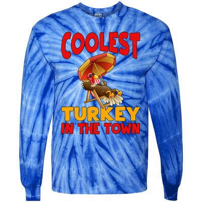 Coolest Turkey In Town Funny Thanksgiving Gift Tie-Dye Long Sleeve Shirt