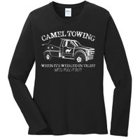 Camel Towing Inappropriate Humor Adult Humor Camel Towing Ladies Long Sleeve Shirt