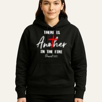 Christian There Is Another In The Fire Daniel 325 Religious Hoodie