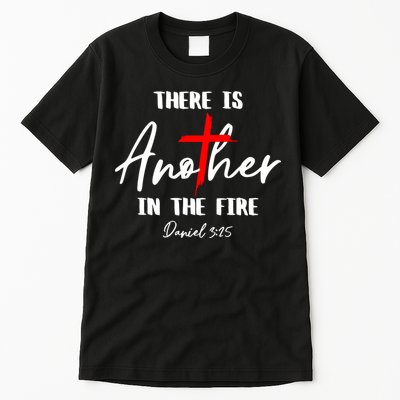 Christian There Is Another In The Fire Daniel 325 Religious Tall T-Shirt