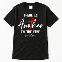 Christian There Is Another In The Fire Daniel 325 Religious Tall T-Shirt