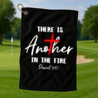 Christian There Is Another In The Fire Daniel 325 Religious Golf Towel