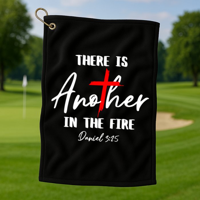 Christian There Is Another In The Fire Daniel 325 Religious Golf Towel