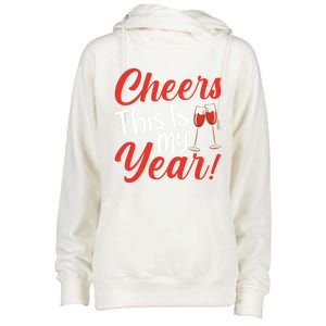 Cheers This Is My Year Celebration New Years Eve Cute Gift Womens Funnel Neck Pullover Hood