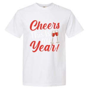 Cheers This Is My Year Celebration New Years Eve Cute Gift Garment-Dyed Heavyweight T-Shirt