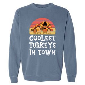 Coolest Turkeys In Town Funny Thanksgiving 4 Person Family Great Gift Garment-Dyed Sweatshirt