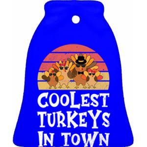 Coolest Turkeys In Town Funny Thanksgiving 4 Person Family Great Gift Ceramic Bell Ornament