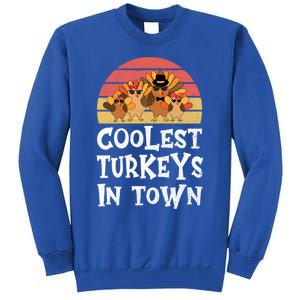 Coolest Turkeys In Town Funny Thanksgiving 4 Person Family Great Gift Tall Sweatshirt