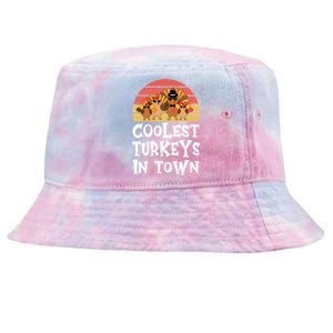 Coolest Turkeys In Town Funny Thanksgiving 4 Person Family Great Gift Tie-Dyed Bucket Hat