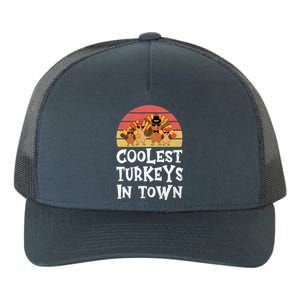 Coolest Turkeys In Town Funny Thanksgiving 4 Person Family Great Gift Yupoong Adult 5-Panel Trucker Hat