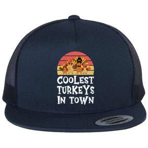 Coolest Turkeys In Town Funny Thanksgiving 4 Person Family Great Gift Flat Bill Trucker Hat