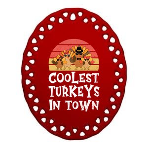 Coolest Turkeys In Town Funny Thanksgiving 4 Person Family Great Gift Ceramic Oval Ornament