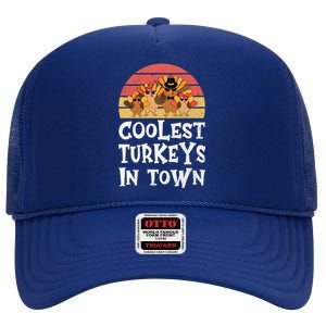 Coolest Turkeys In Town Funny Thanksgiving 4 Person Family Great Gift High Crown Mesh Back Trucker Hat