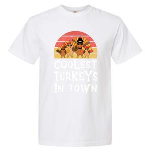 Coolest Turkeys In Town Funny Thanksgiving 4 Person Family Great Gift Garment-Dyed Heavyweight T-Shirt