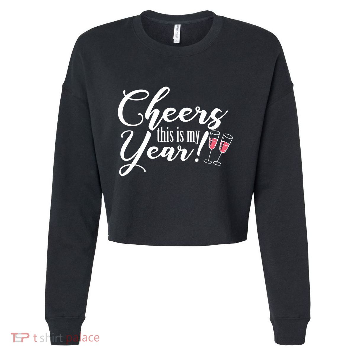 Cheers This Is My Year Happy New Year New Years Eve Gift Cropped Pullover Crew