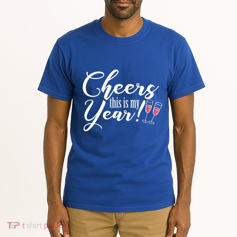 Cheers This Is My Year Happy New Year New Years Eve Gift Tall T-Shirt