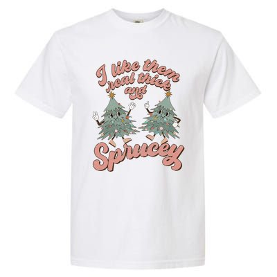 Christmas Tree I Like Them Real Thick And Sprucey Xmas Garment-Dyed Heavyweight T-Shirt