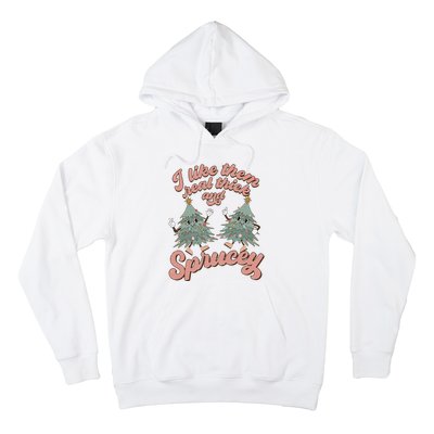 Christmas Tree I Like Them Real Thick And Sprucey Xmas Hoodie