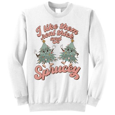 Christmas Tree I Like Them Real Thick And Sprucey Xmas Sweatshirt