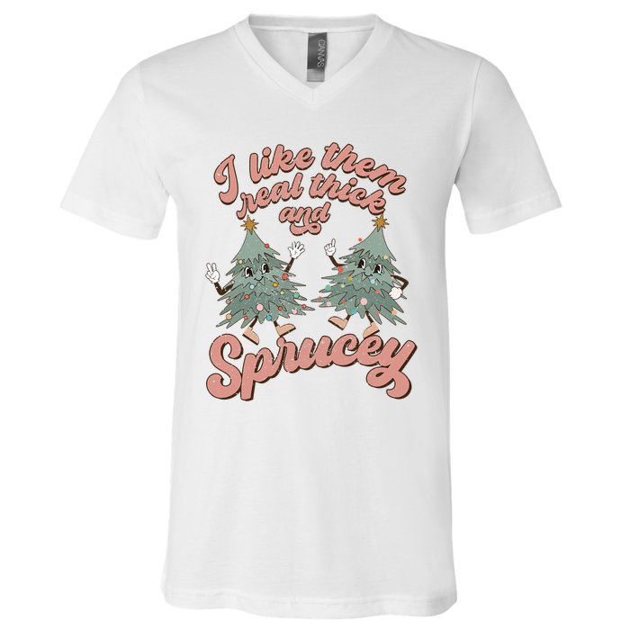 Christmas Tree I Like Them Real Thick And Sprucey Xmas V-Neck T-Shirt