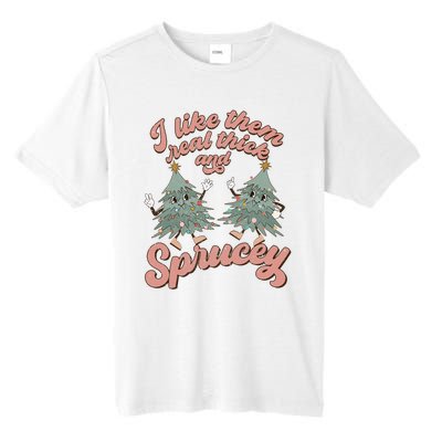 Christmas Tree I Like Them Real Thick And Sprucey Xmas Tall Fusion ChromaSoft Performance T-Shirt