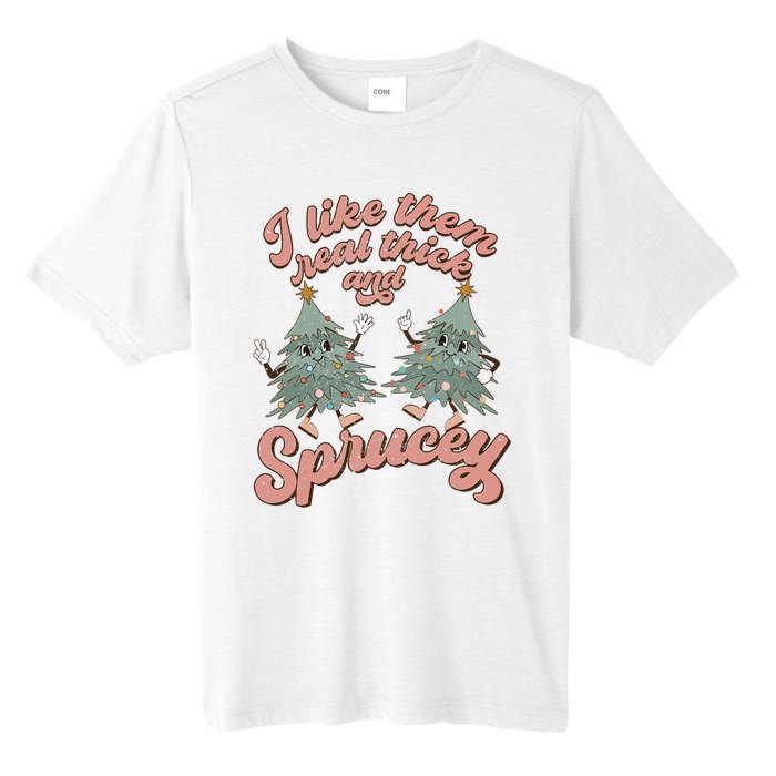 Christmas Tree I Like Them Real Thick And Sprucey Xmas Tall Fusion ChromaSoft Performance T-Shirt