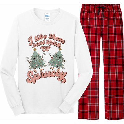 Christmas Tree I Like Them Real Thick And Sprucey Xmas Long Sleeve Pajama Set